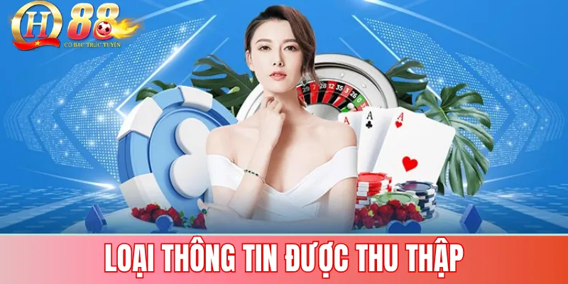 Loại Thông Tin Được Thu Thập